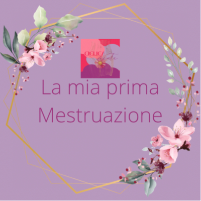 episode 01|Ciclicamente-La mia prima mestruazione artwork