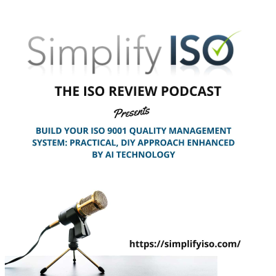 episode Build Your ISO 9001 Quality Management System: Practical, DIY Approach Enhanced by AI Technology artwork