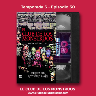 episode 06x30 - El Videoclub de los 80 - El club de los monstruos artwork