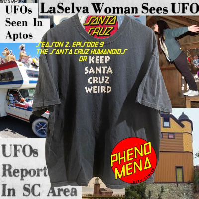 episode Phenomena City Limits S02E09: The Santa Cruz Humanoids OR Keep Santa Cruz Weird! artwork