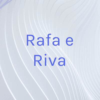 Rafa e Riva