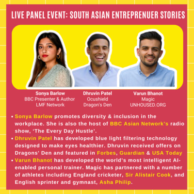 episode Live Panel Event: South Asian Entrepreneur stories with Sonya Barlow, Dhruvin Patel & Varun Bhanot artwork