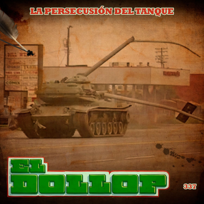 E337: La Persecución del Tanque