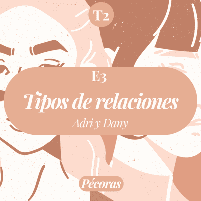 episode Tipos de Relaciones - T2E3 artwork