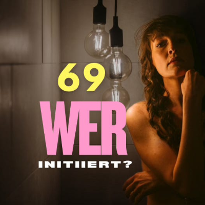 episode #69 (DE) Wer fängt an? Über die große Frage, wer beim Sex initiiert. artwork