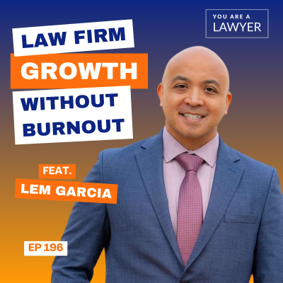 episode How to Grow a Law Firm Without Burning Out feat. Lem Garcia artwork