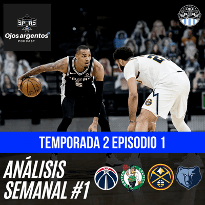 episode San Antonio Spurs con Ojos Argentos | S02E01 artwork