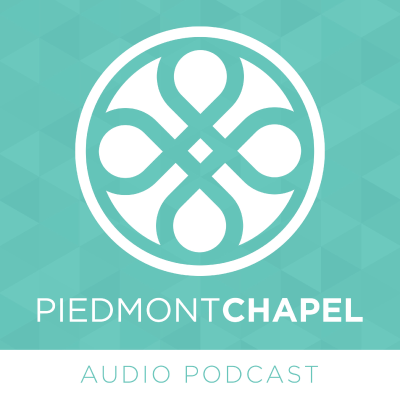 Piedmont Chapel - Audio Podcast