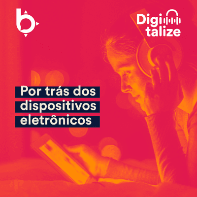 episode Por trás dos dispositivos eletrônicos artwork