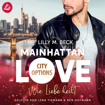 MAINHATTAN LOVE - Wie Liebe heilt (Die City Options Reihe) - podcast