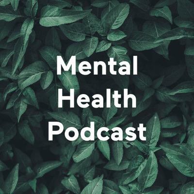 Mental Health Podcast