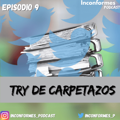 episode Episodio 9: "Try de carpetazos" artwork