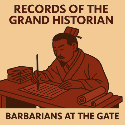 episode Barbarians at the Gate x China Books Review: The Records of the Grand Historian artwork