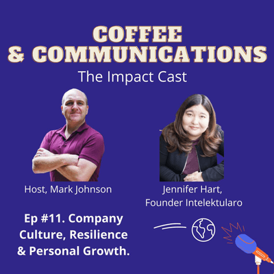 episode Coffee and Communications Episode #11 With Jennifer Hart: Company Culture, Resilience and Personal Growth artwork