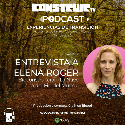 episode Entrevista a Elena Roger - Bioconstrucción: la Nave Tierra del Fin del Mundo artwork