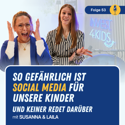 episode #53 So gefährlich ist Social Media für unsere Kinder - und keiner redet drüber! artwork
