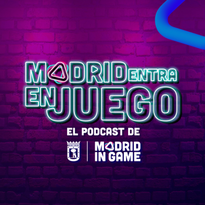 Madrid entra en juego, el podcast de Madrid in Game