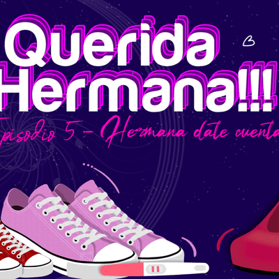 episode Episodio 5 - Hermana date cuenta artwork