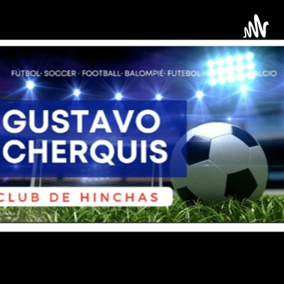 CLUB DE HINCHAS. Gustavo Cherquis