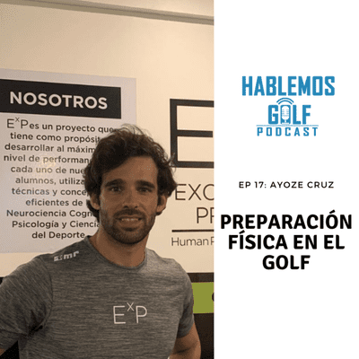 episode EP 17: Ayoze Cruz: Preparación física en el golf artwork