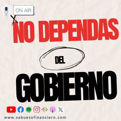 episode NO dependas del GOBIERNO e INDEPENDIZATE de papá estado Comienza a INVERTIR HOY jubílate MILLONARIO artwork