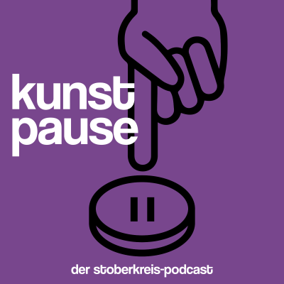 Kunstpause | Der Stoberkreis-Podcast