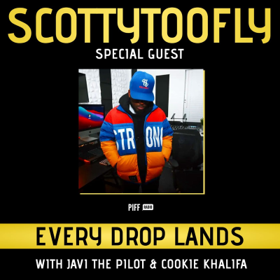 episode EVERY DROP LANDS SHOW FEATURES HOT 97 SCOTTY TOO FLY artwork