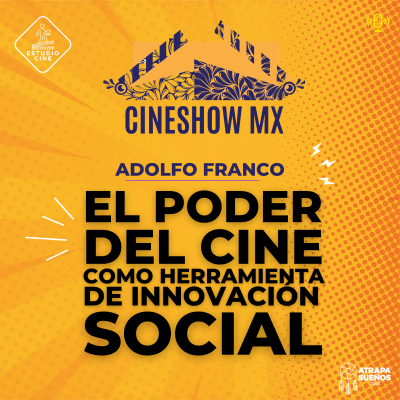 episode 47. ADOLFO FRANCO / El poder del Cine como herramienta de innovación social. artwork