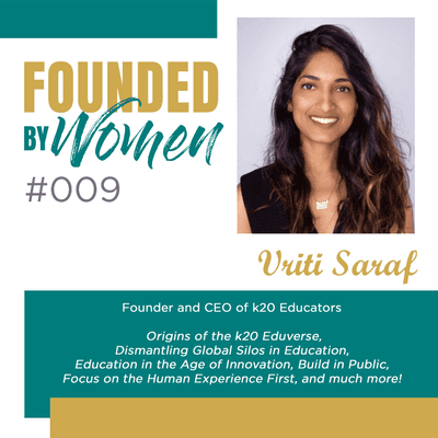 episode #009: Vriti Saraf on Origins of the k20 Eduverse, Dismantling Global Silos in Education, Education in the Age of Innovation, Build in Public, Focus on the Human Experience First, and much more artwork