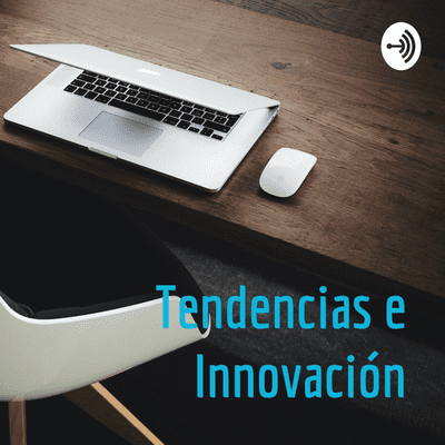 Tendencias e Innovación