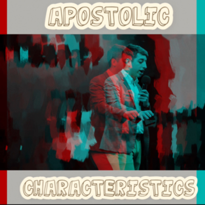 Apostolic Characteristics