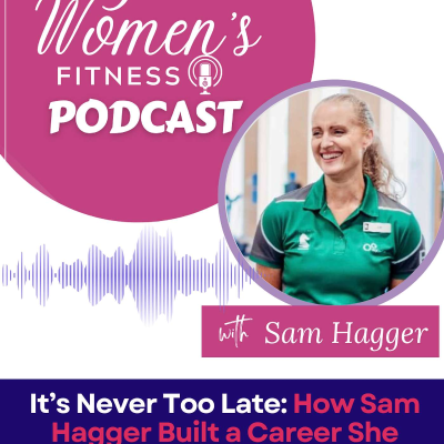 episode It’s Never Too Late: How Sam Hagger Built a Career She Loves artwork