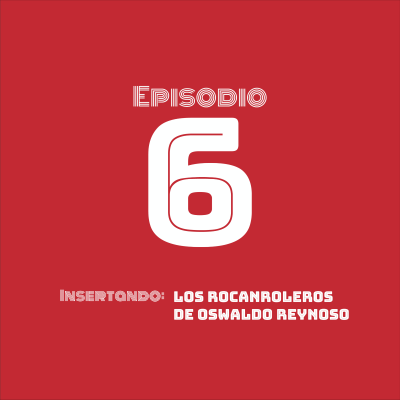 episode Insertando: Los rocanroleros de Oswaldo Reynoso artwork