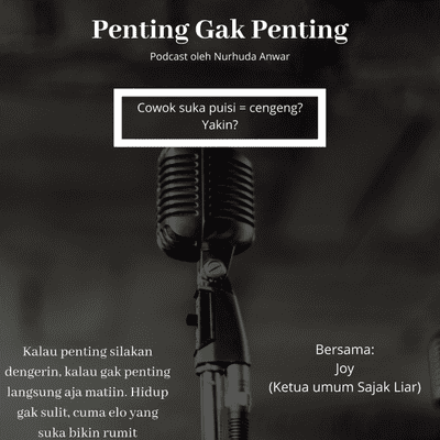 episode Penting Gak Penting Eps 6 - Cowok suka puisi = Cengeng? Yakin? artwork