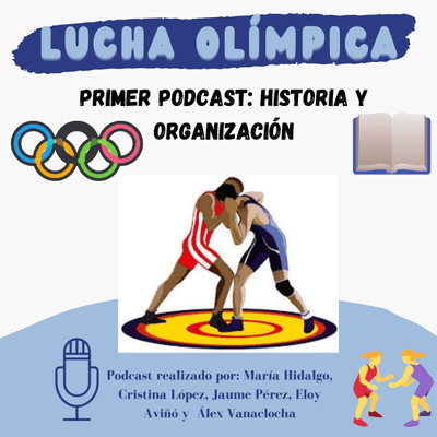 episode PRIMER PODCAST. HISTORIA Y ORGANIZACIÓN DE LA LUCHA OLÍMPICA artwork
