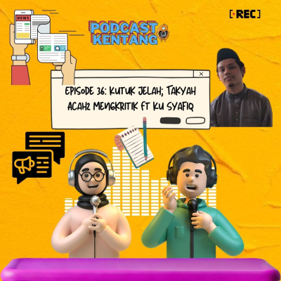 episode Ep 36: Kutuk jelah; Takyah Acah2 Mengkritik Ft Ku Syafiq artwork
