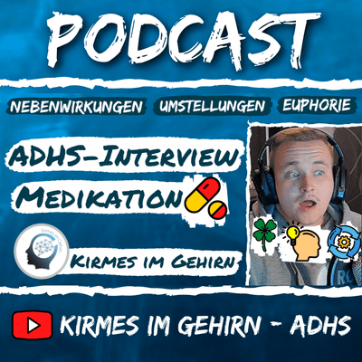 episode ADHS-Interview mit einem Betroffenen (Medikation: Nebenwirkungen & Umstellungen) #16 - Kirmes im Gehirn - ADHS artwork