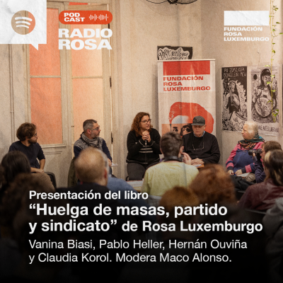 episode Presentación del libro “Huelga de masas, partido y sindicato” de Rosa Luxemburgo: debates actuales desde la clase trabajadora artwork