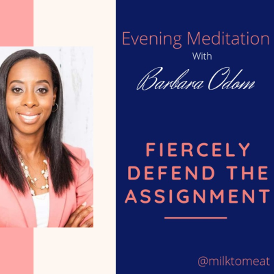 episode Evening Meditation: Fiercely Defend your Assignment artwork