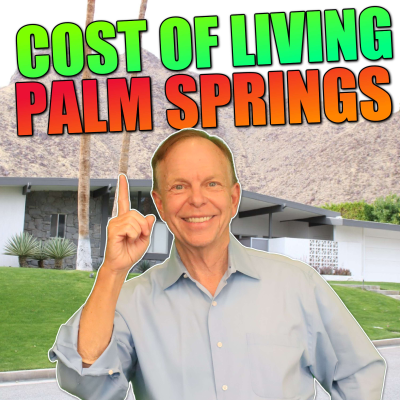 episode "Is it Even Possible to Live in Palm Springs in 2023? Find Out Now!" - Palm Springs Cost of Living artwork