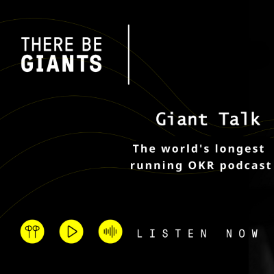 Giant Talk: The World‘s First OKR Podcast