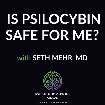 episode Is Psilocybin Safe for Me? with Seth Mehr, MD artwork