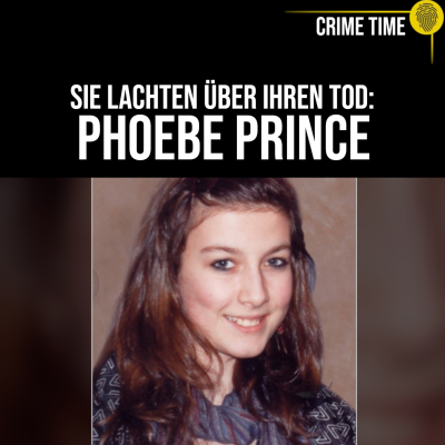 episode Hilfeschreie ignoriert! Warum rettete niemand Phoebe Prince? | Crime Time artwork