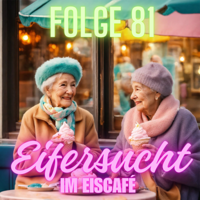 episode #81 Eifersucht im Eiscafé artwork