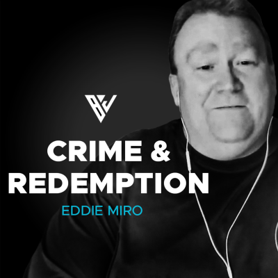 episode A Criminal's Redemption Story (ft. Eddie Miro) artwork