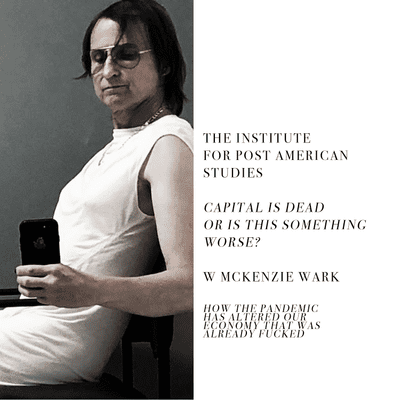 episode Capital is Dead or is This Something Worse? W/ Mckenzie Wark artwork
