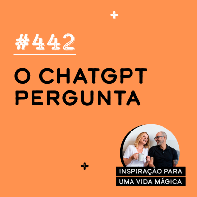 episode #442 - O ChatGPT pergunta artwork