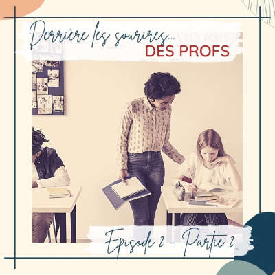 episode Derriere les sourires des profs #2, partie 2 artwork