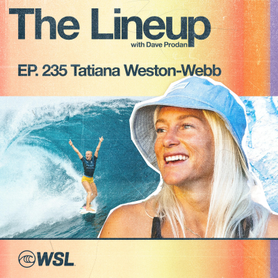 episode EP 235: Tatiana Weston-Webb – Will she return to competitive surfing?, Being a World Title-contender, Rediscovering her love for surfing off tour, Scott Smith & John De Temple appearance, Honoring Greg Browning & their film together: A Marble in the Jar artwork