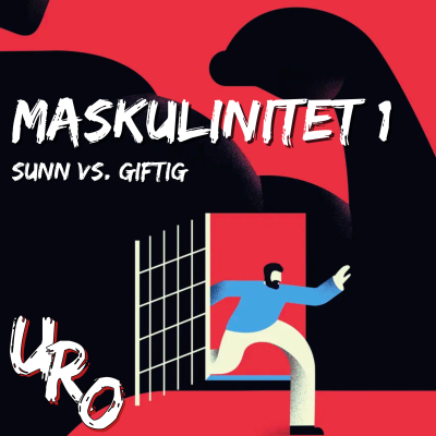 episode 19 Maskulinitet del 1: sunn vs. giftig artwork